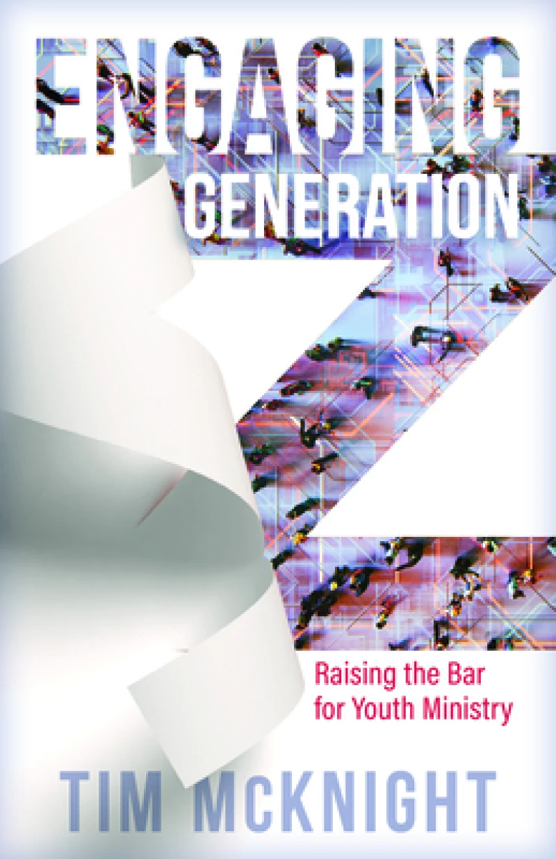 Engaging Generation Z – Raising the Bar for Youth Ministry