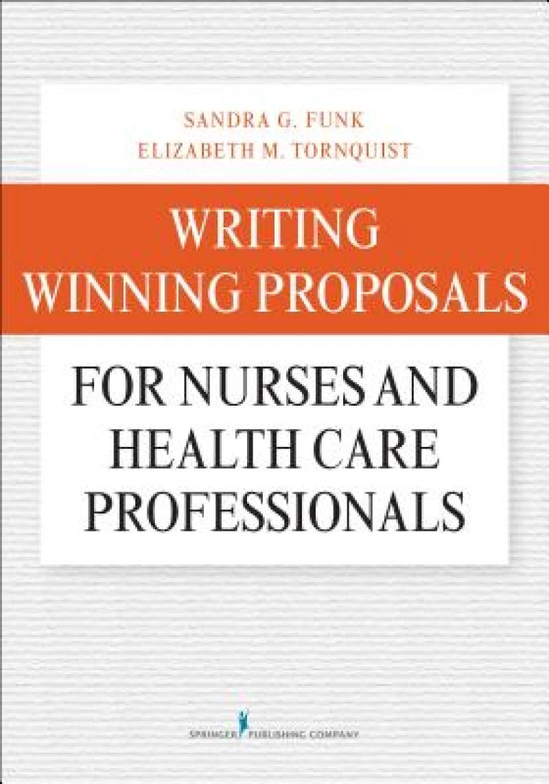 Writing Winning Proposals for Nurses and Health Care Professionals