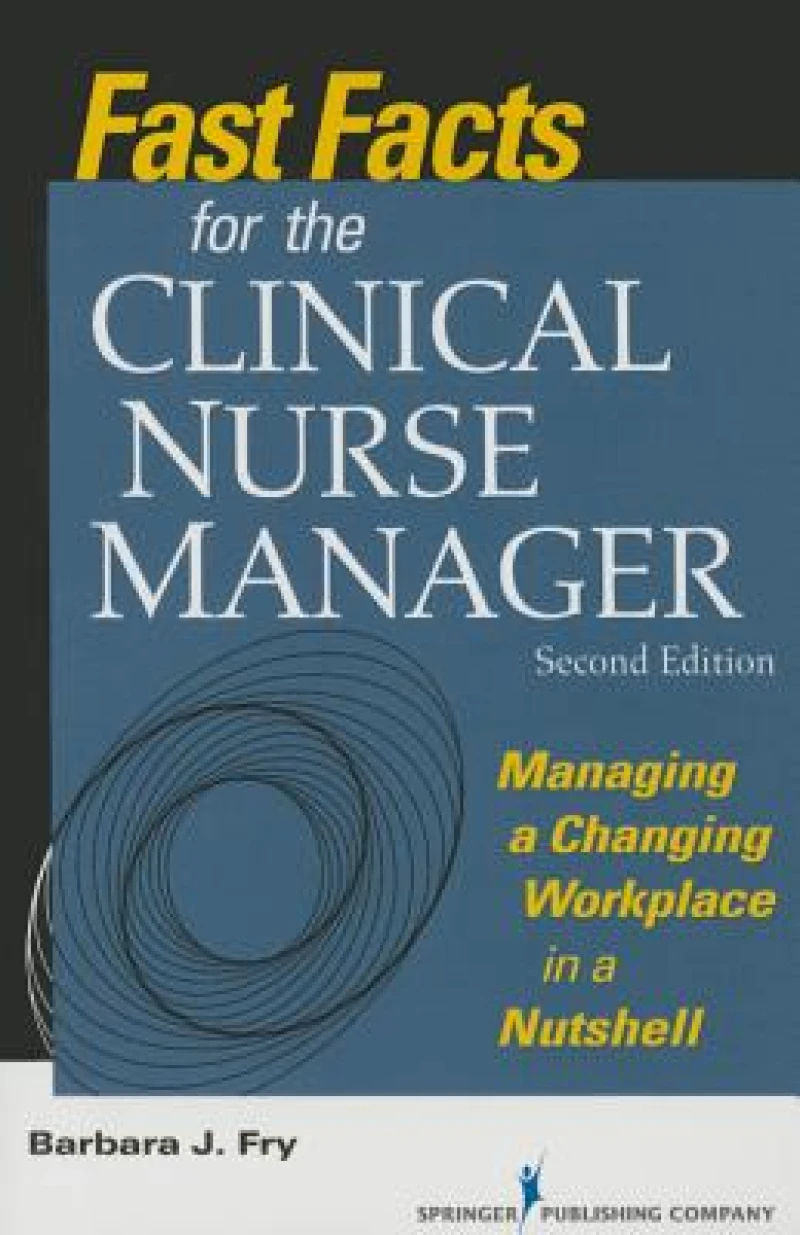 Fast Facts for the Clinical Nurse Manager