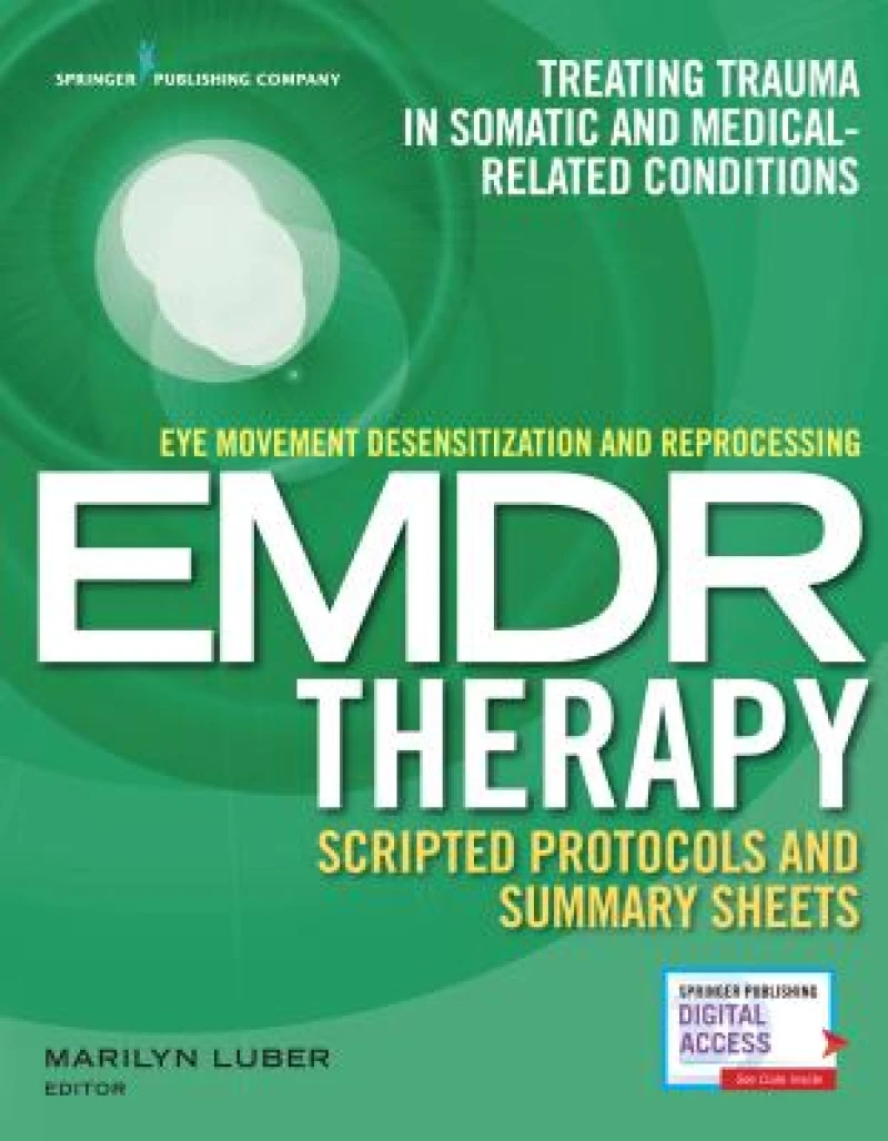 Eye Movement Desensitization and Reprocessing (EMDR) Therapy Scripted Protocols and Summary Sheets