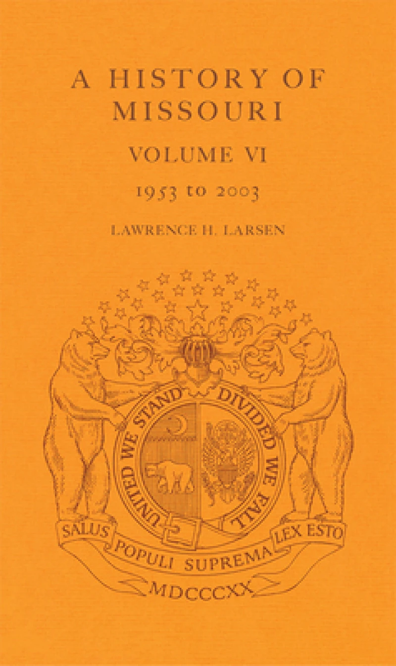 A History of Missouri v. 6; 1953 to 2003