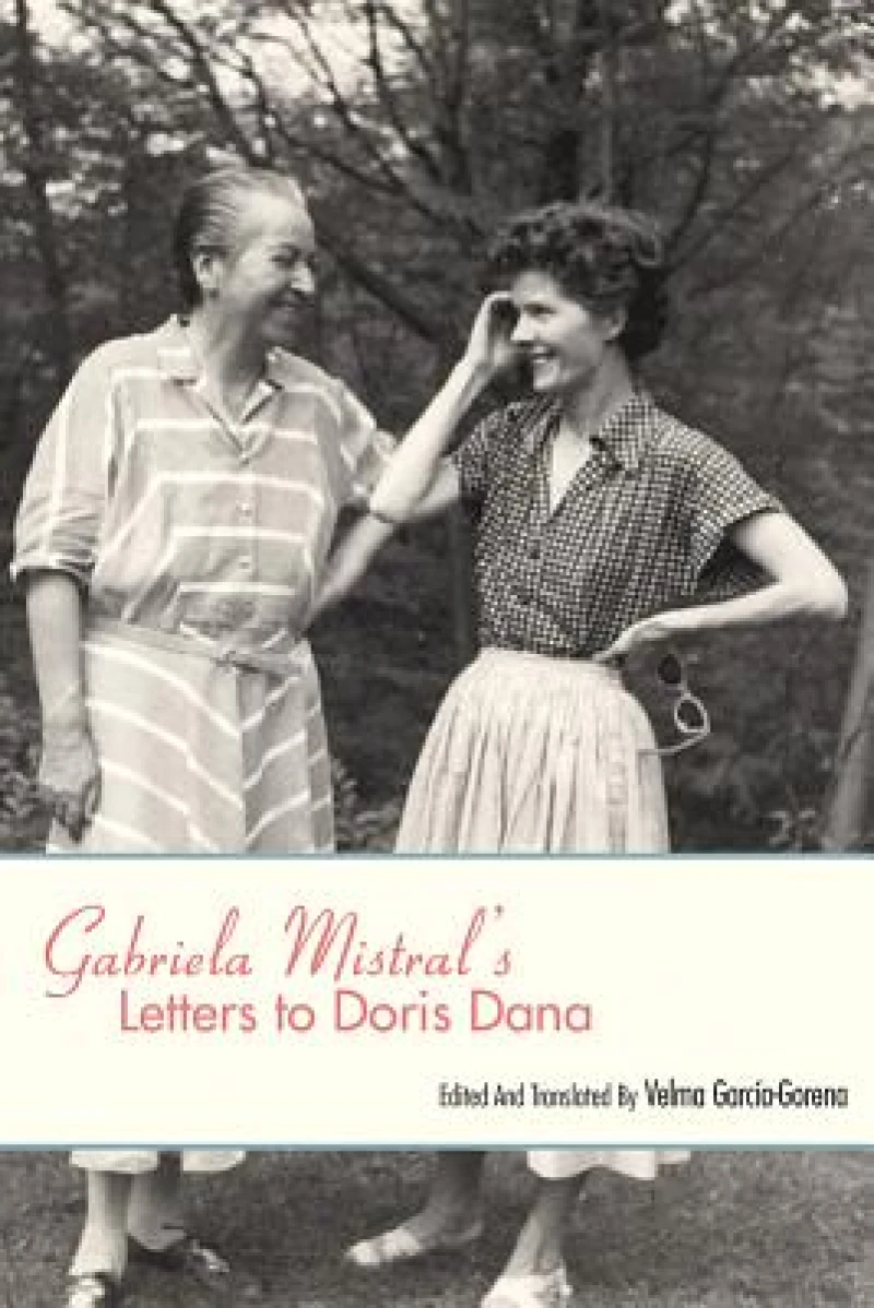 Gabriela Mistral''s Letters to Doris Dana