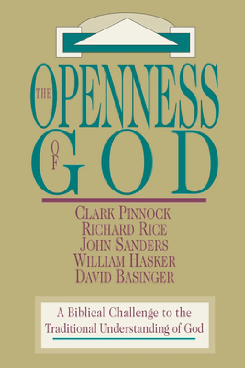 The Openness of God – A Biblical Challenge to the Traditional Understanding of God