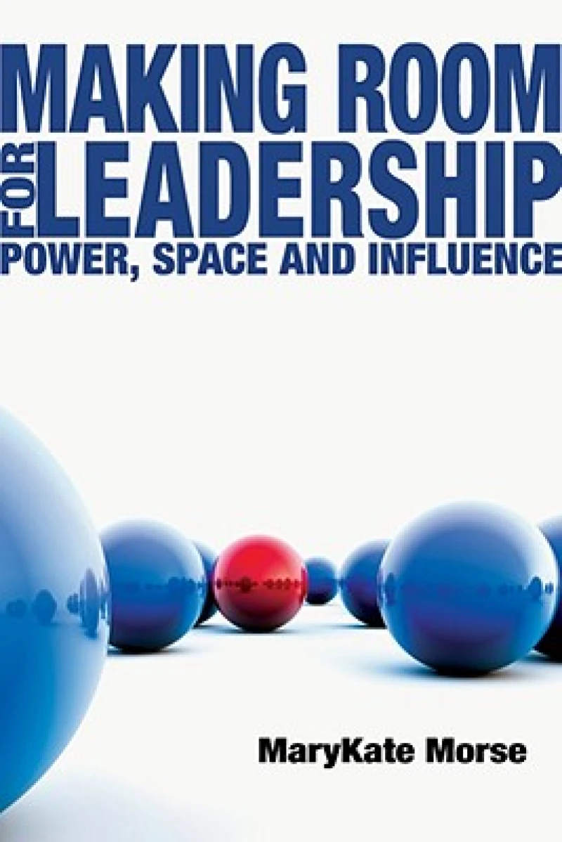 Making Room for Leadership - Power, Space and Influence
