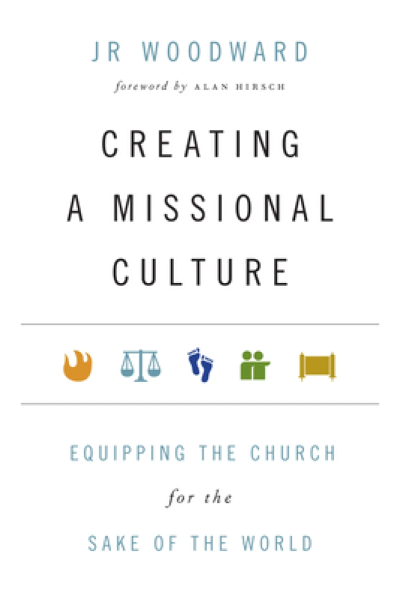 Creating a Missional Culture – Equipping the Church for the Sake of the World