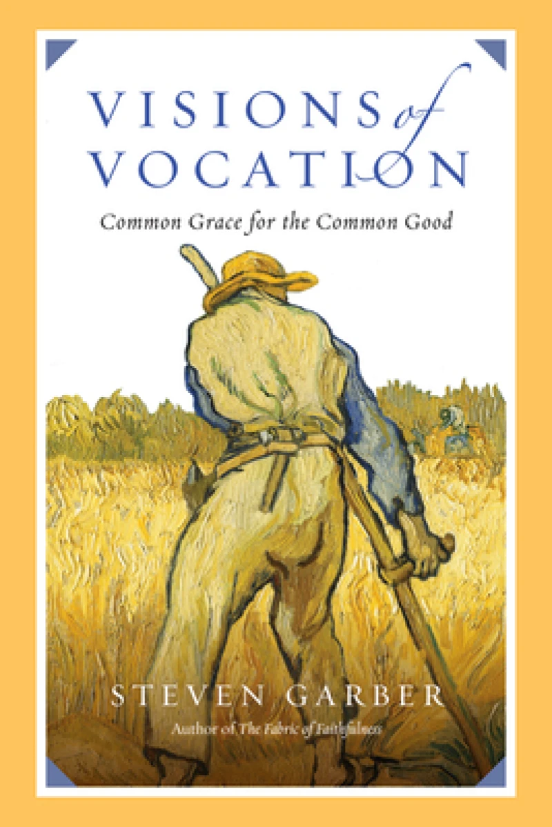Visions of Vocation – Common Grace for the Common Good