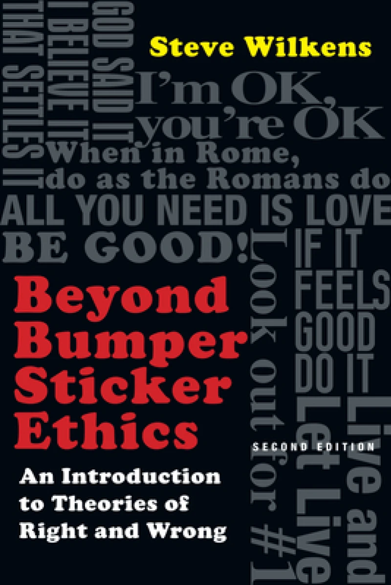 Beyond Bumper Sticker Ethics – An Introduction to Theories of Right and Wrong