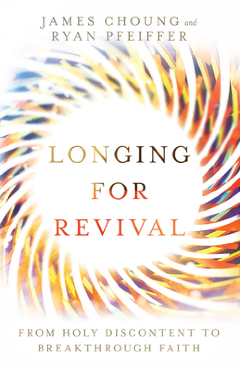 Longing for Revival – From Holy Discontent to Breakthrough Faith