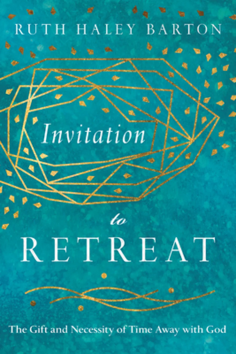 Invitation to Retreat – The Gift and Necessity of Time Away with God