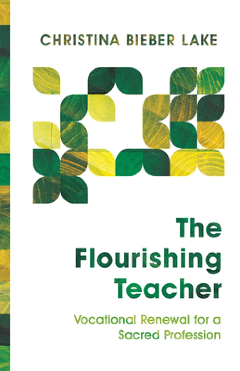 The Flourishing Teacher – Vocational Renewal for a Sacred Profession