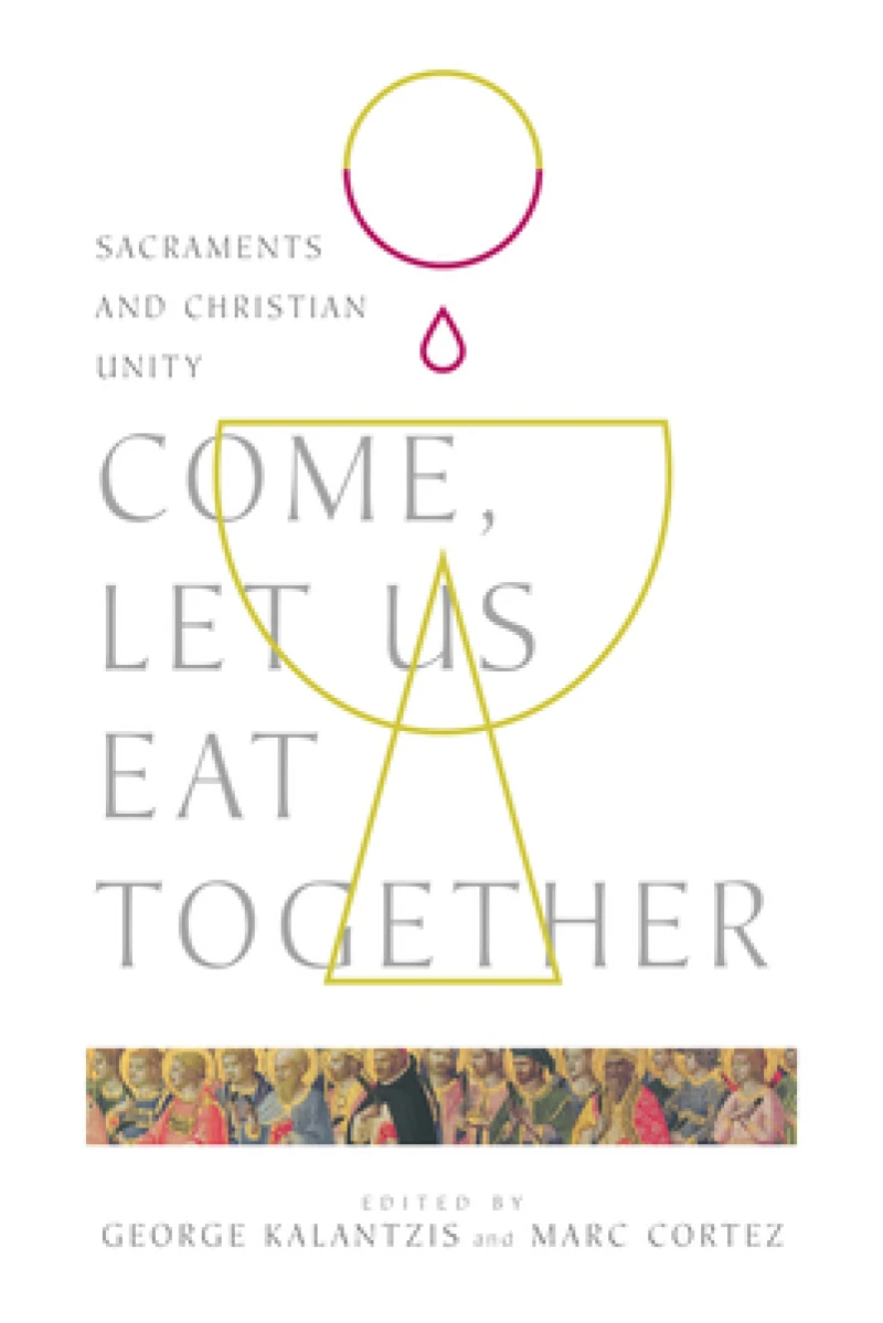 Come, Let Us Eat Together – Sacraments and Christian Unity