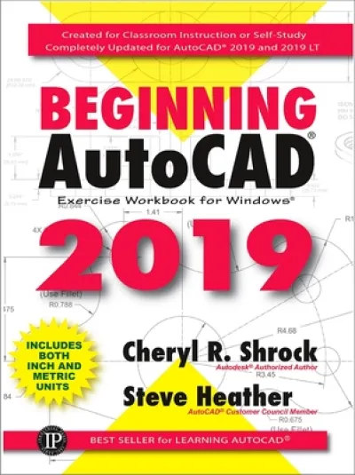 Beginning AutoCAD 2019 Exercise Workbook