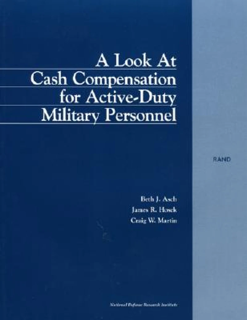 A Look at Cash Compensation for Active-duty Military Personnel