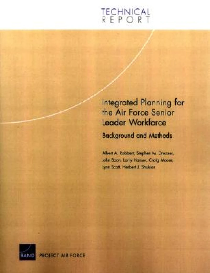 Integrated Planning for the Air Force Senior Leader Workforce