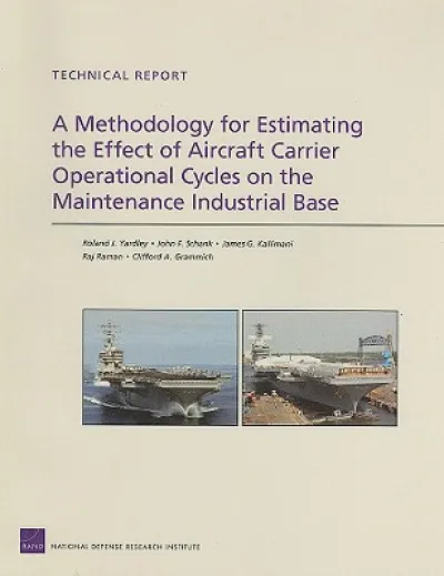 A Methodology for Estimating the Effect of Aircraft Carrier Operational Cycles on the Maintenance Industrial Base