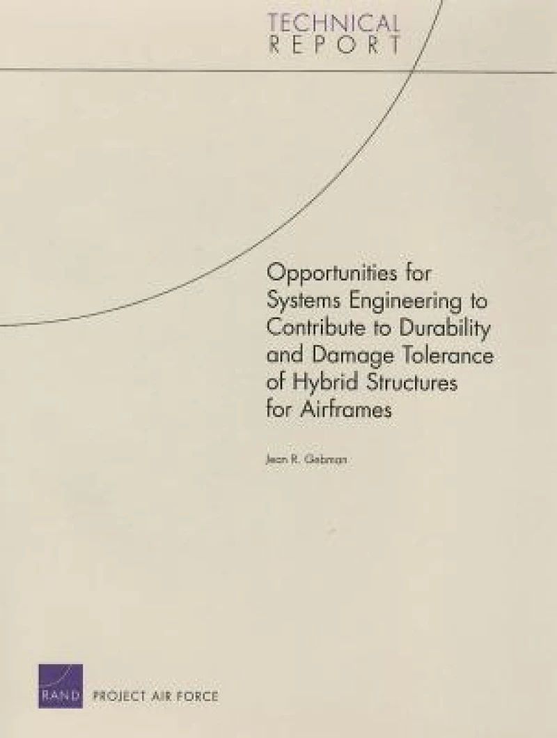 Opportunities for Systems Engineering to Contribute to Durability and Damage Tolerance of Hybrid Structures for Airframes