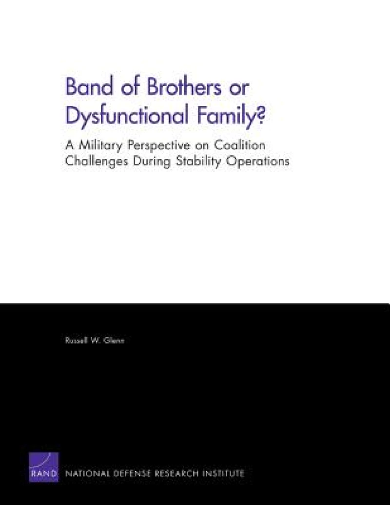 Band of Brothers or Dysfunctional Family? A Military Perspective on Coalition Challenges During Stability Operations