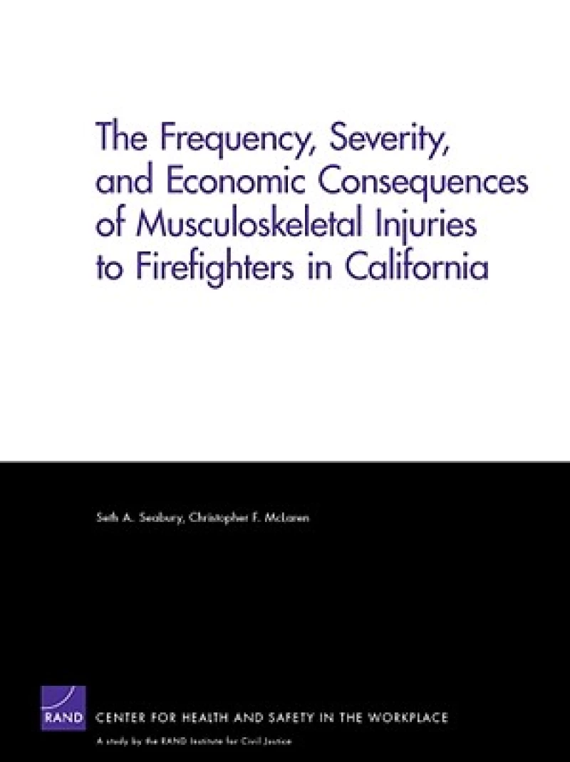 The Frequency, Severity, and Economic Consequences of Musculoskeletal Injuries to Firefighters in California