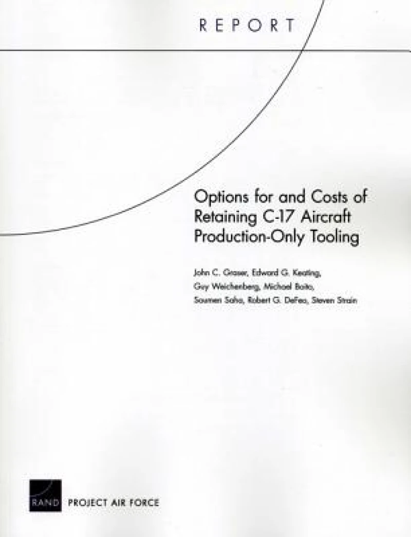 Options for and Costs of Retaining C-17 Aircraft Production-Only Tooling