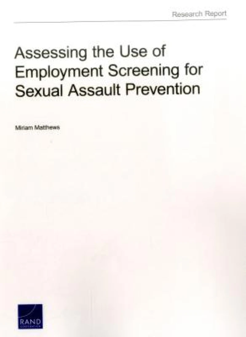 Assessing the Use of Employment Screening for Sexual Assault Prevention
