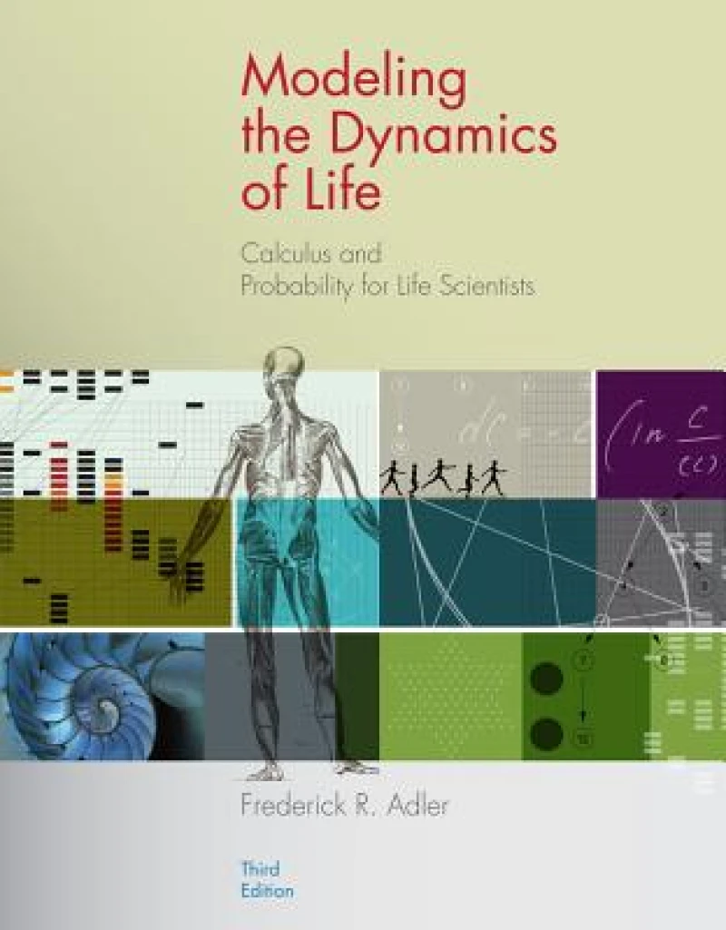 Modeling the Dynamics of Life : Calculus and Probability for Life  Scientists