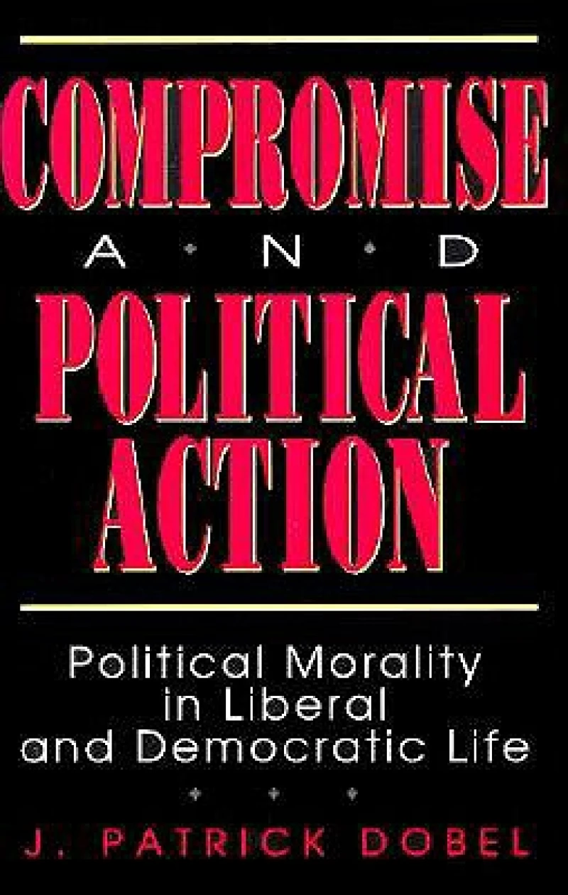 Compromise and Political Action