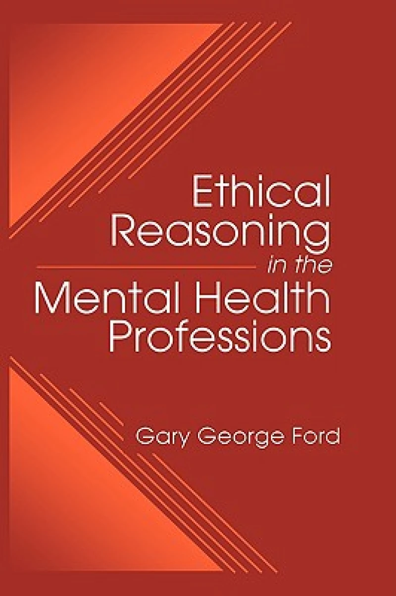 Ethical Reasoning in the Mental Health Professions