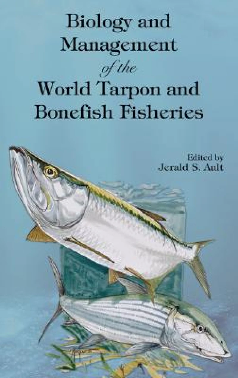 Biology and Management of the World Tarpon and Bonefish Fisheries