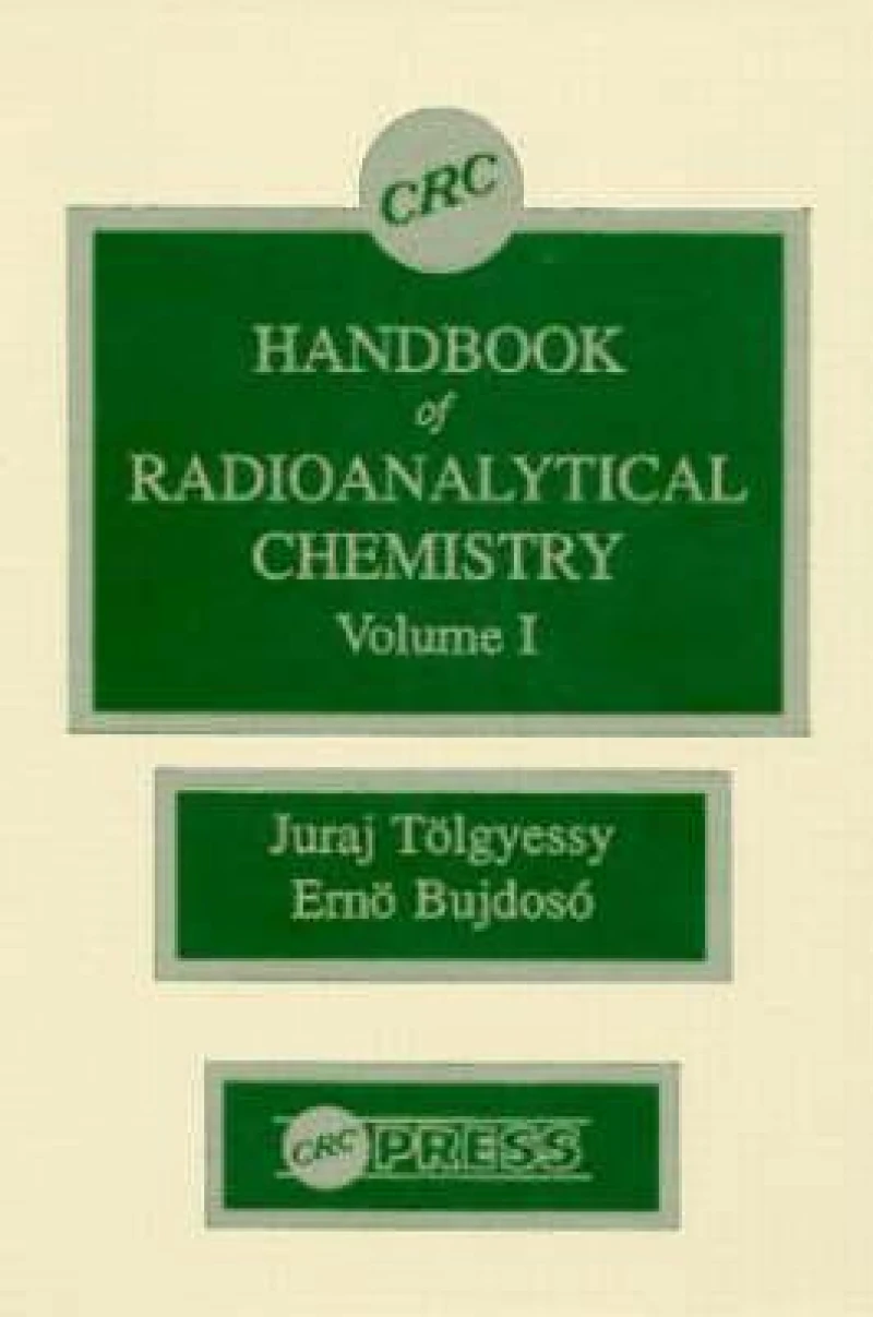 CRC Handbook of Radioanalytical ChemistryVolume 1