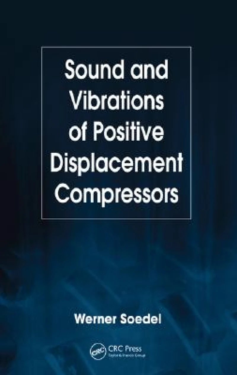 Sound and Vibrations of Positive Displacement Compressors