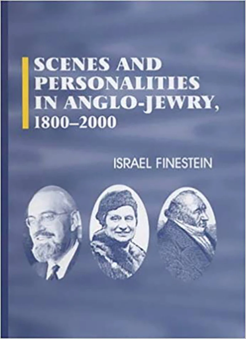 Scenes and Personalities in Anglo-Jewry, 1800-2000