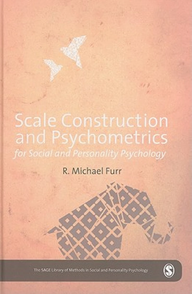 Scale Construction and Psychometrics for Social and Personality Psychology