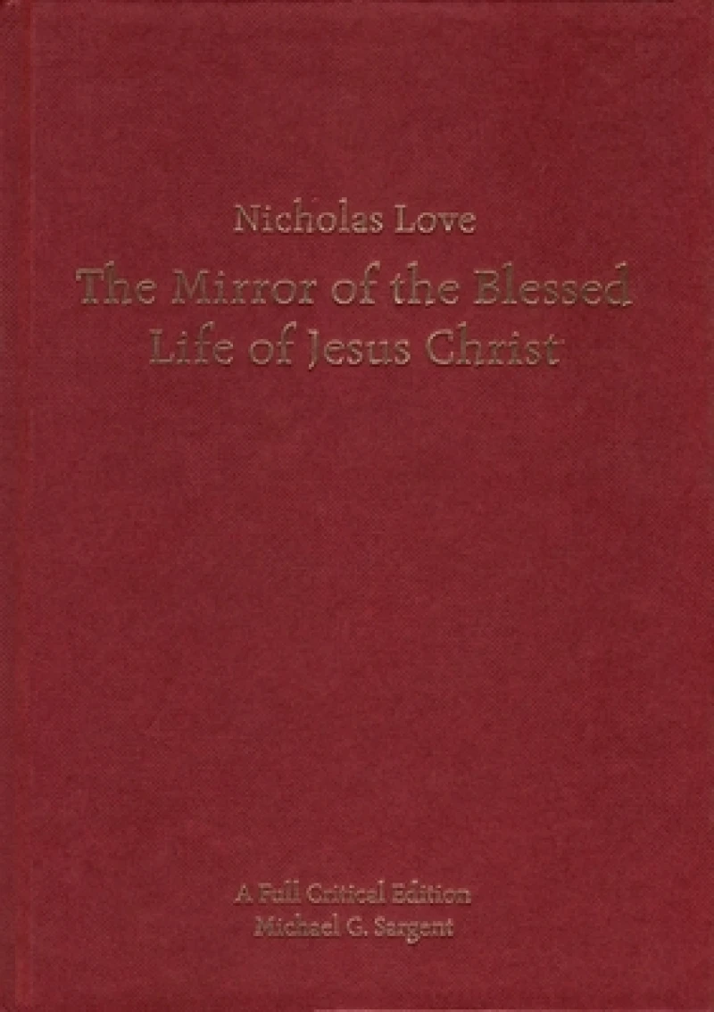 Nicholas Love's Mirror of the Blessed Life of Jesus Christ