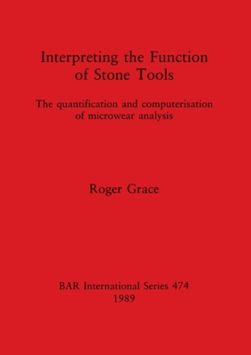 Interpreting the Function of Stone Tools