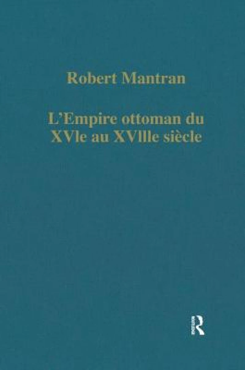 L’Empire ottoman du XVIe au XVIIIe siecle