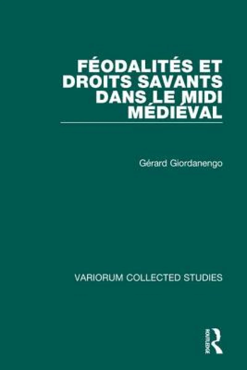 Feodalites et droits savants dans le Midi Medieval