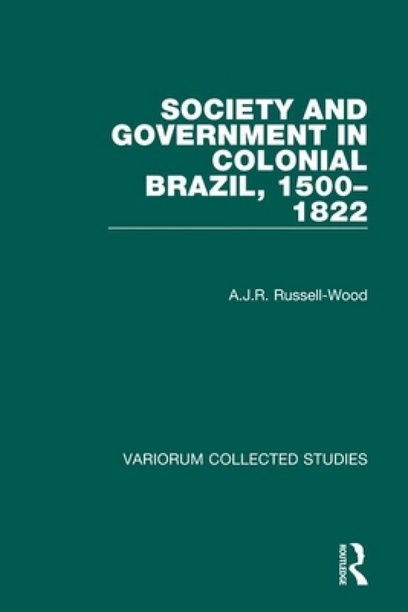 Society and Government in Colonial Brazil, 1500–1822