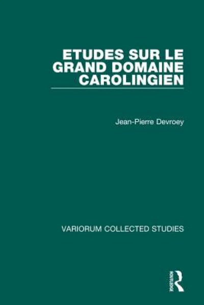 Etudes sur le grand domaine carolingien