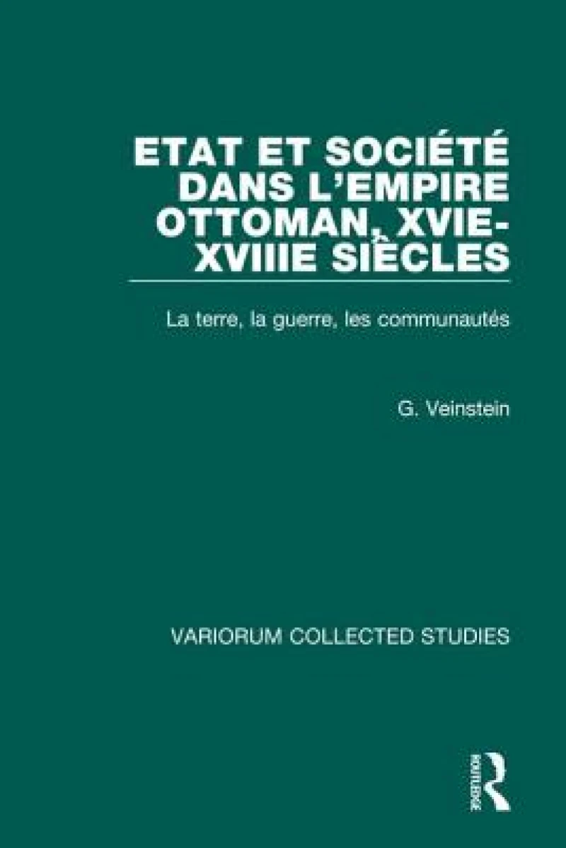 Etat et societe dans l’Empire Ottoman, XVIe-XVIIIe siecles