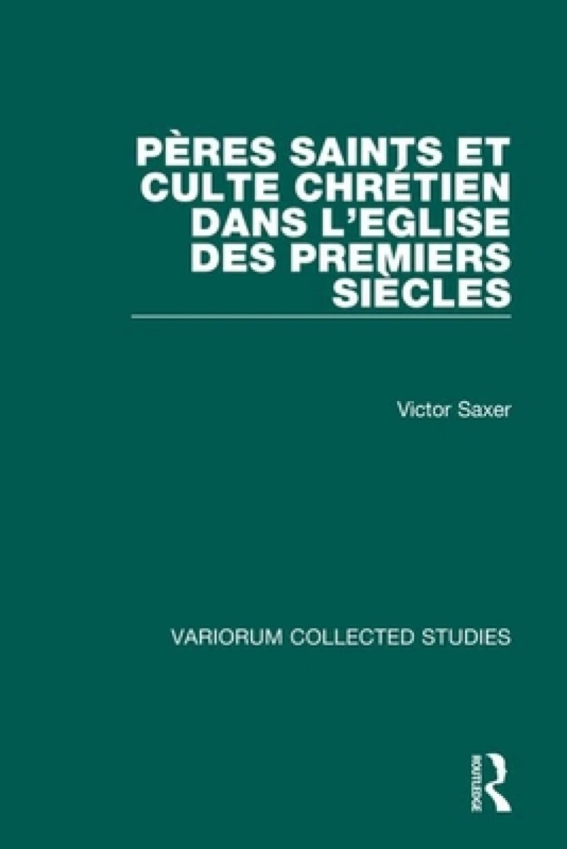 Peres saints et culte chretien dans l’Eglise des premiers siecles