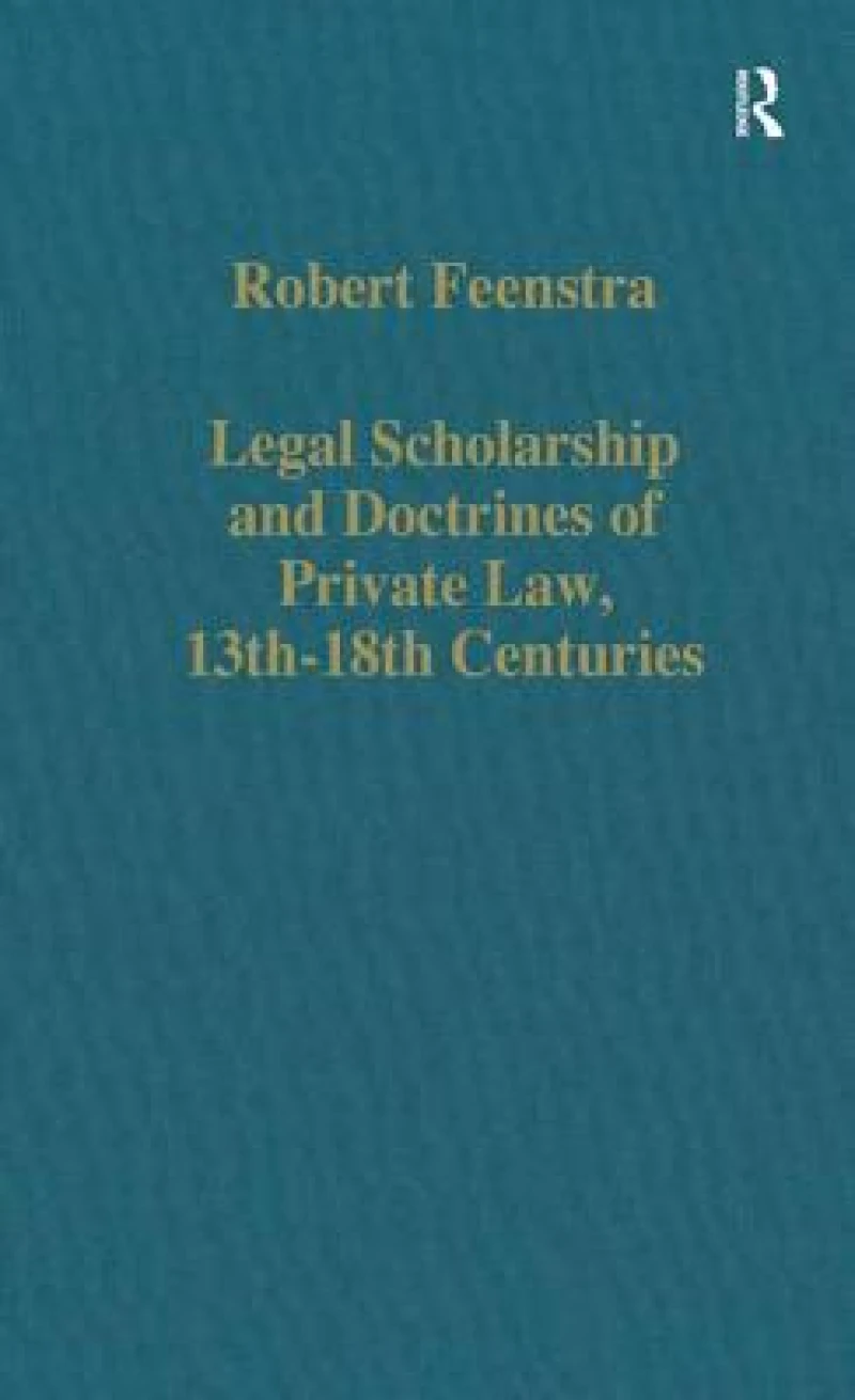Legal Scholarship and Doctrines of Private Law, 13th–18th centuries