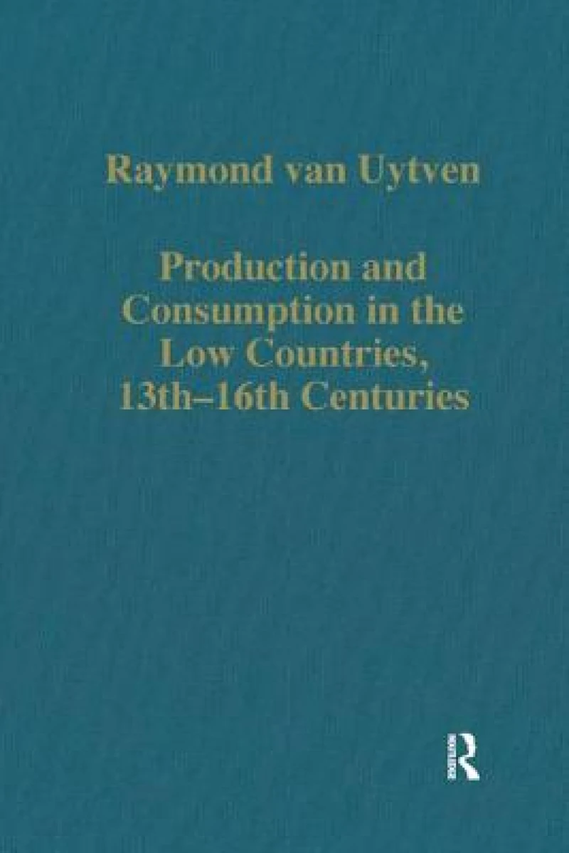 Production and Consumption in the Low Countries, 13th–16th Centuries