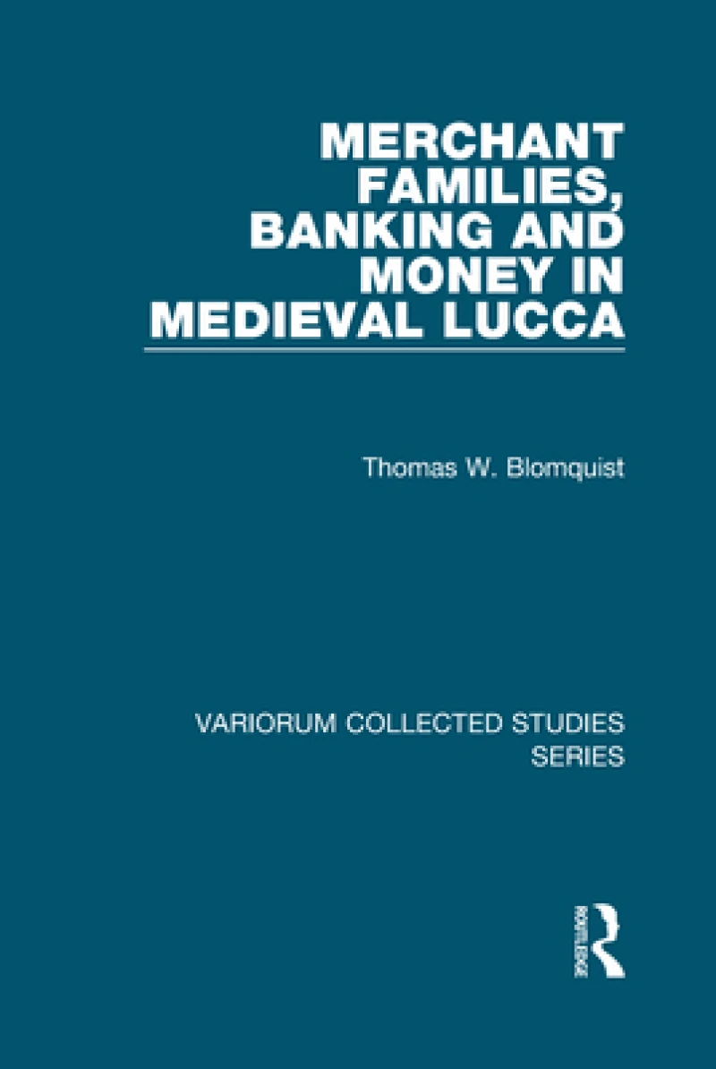 Merchant Families, Banking and Money in Medieval Lucca