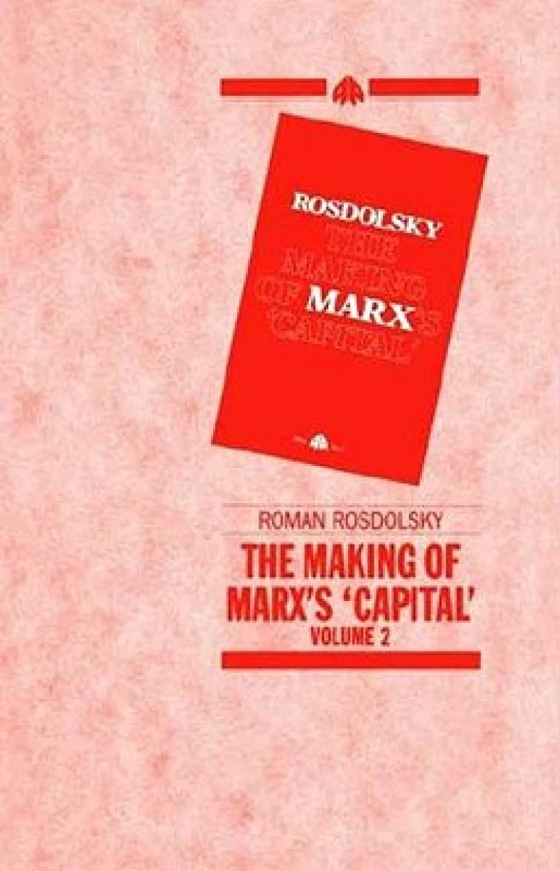 The Making of Marx''s Capital, Volume 2