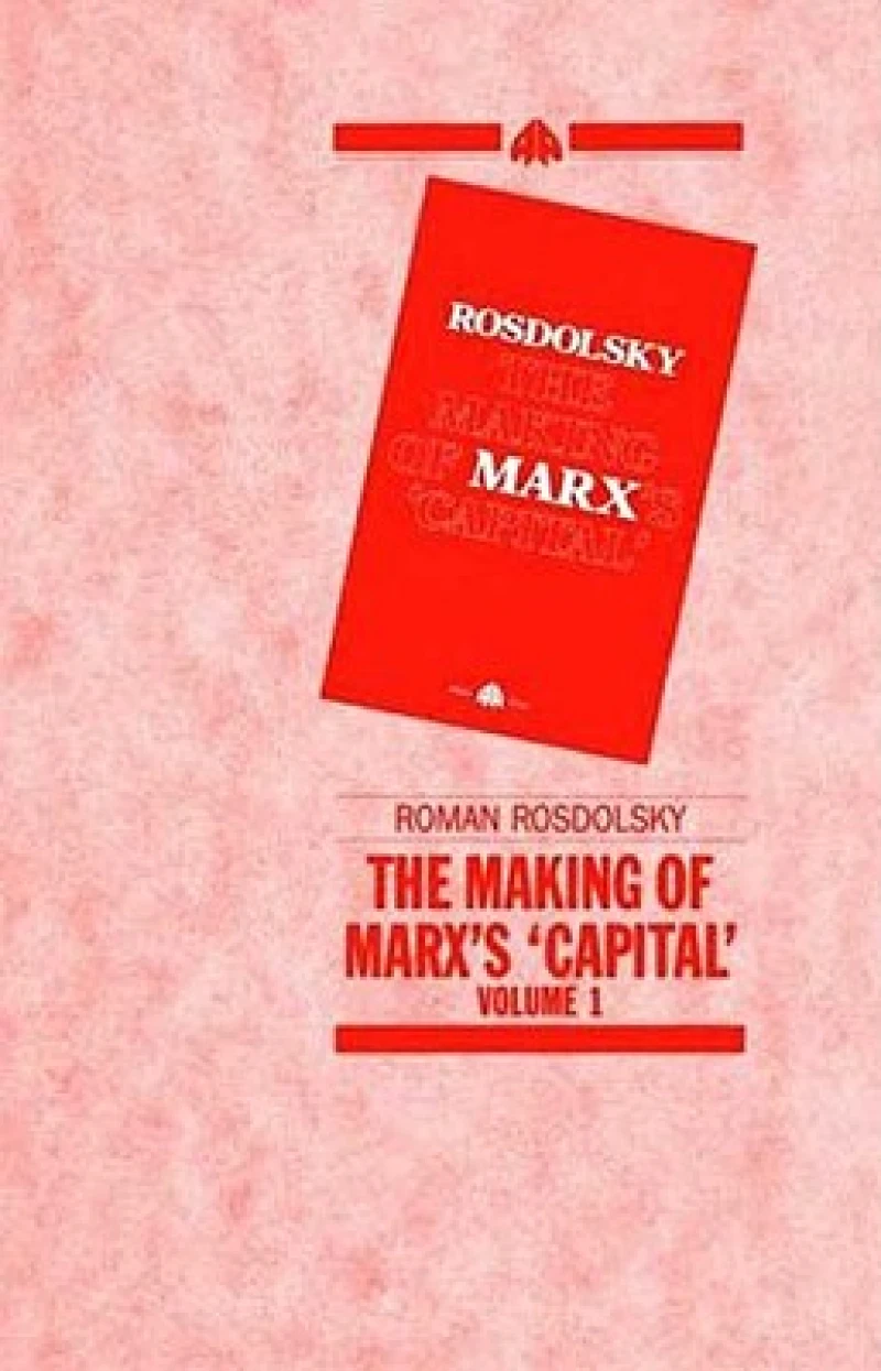 The Making of Marx''s Capital, Volume 1