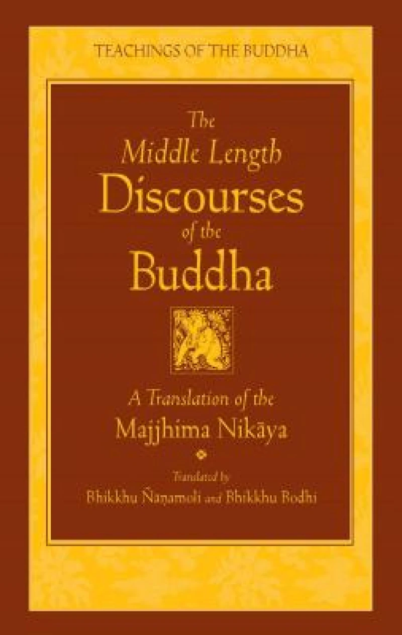 The Middle Length Discourses of the Buddha