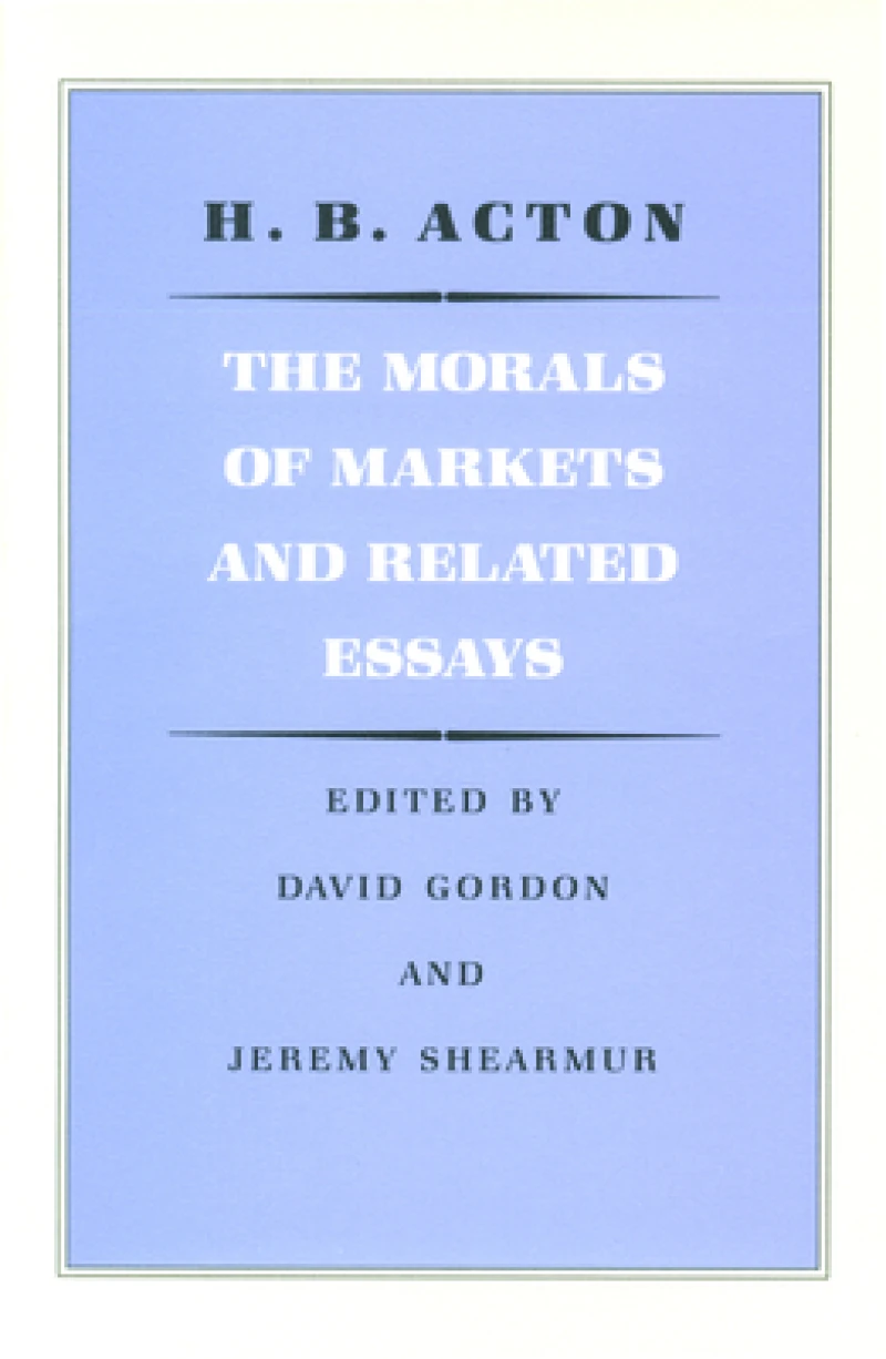 Morals of Markets & Related Essays