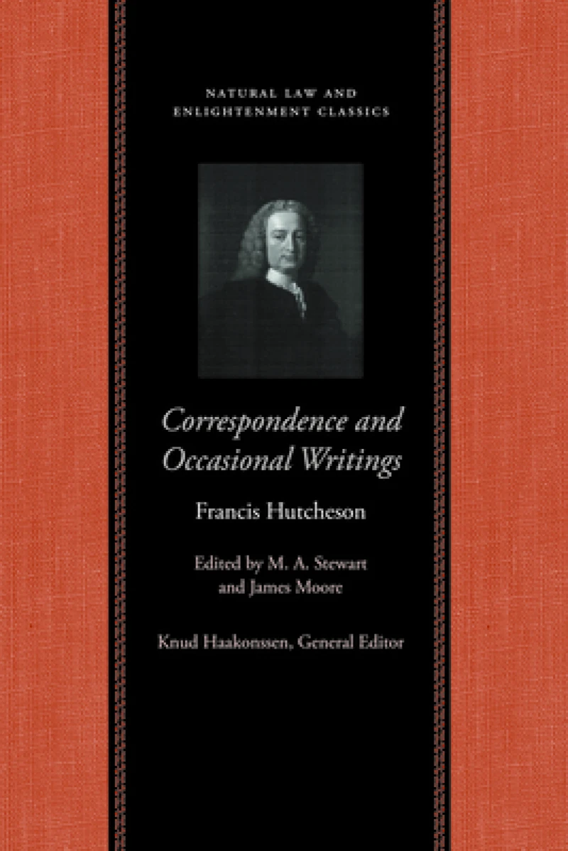 Correspondence & Occasional Writings of Francis Hutcheson