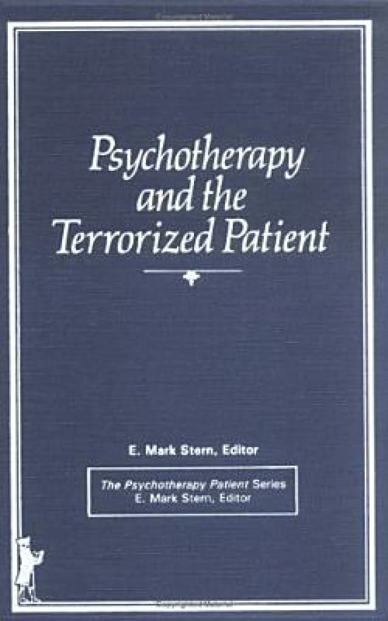 Psychotherapy and the Terrorized Patient