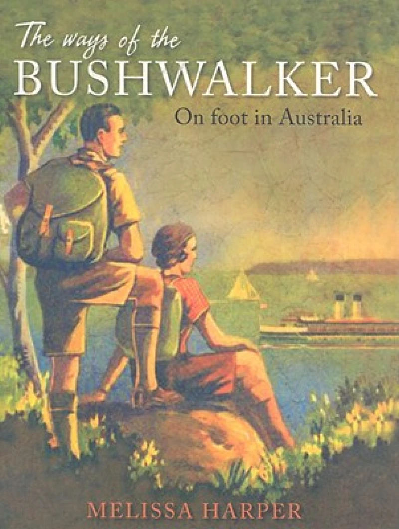 The Ways of the Bushwalker